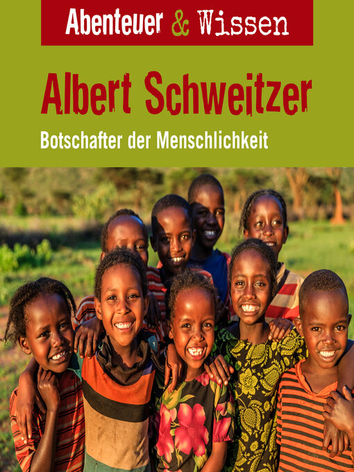 Title details for Albert Schweitzer--Botschafter der Menschlichkeit by Ute Welteroth - Available